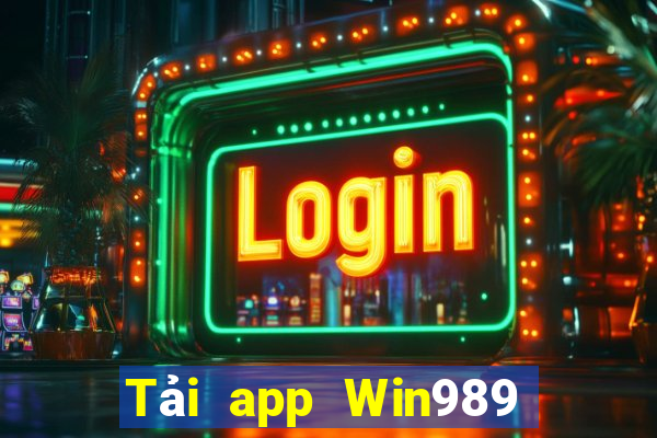 Tải app Win989 Tặng 99k