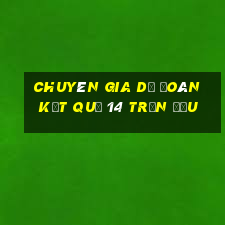 Chuyên gia dự đoán kết quả 14 trận đấu