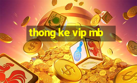 thong ke vip mb