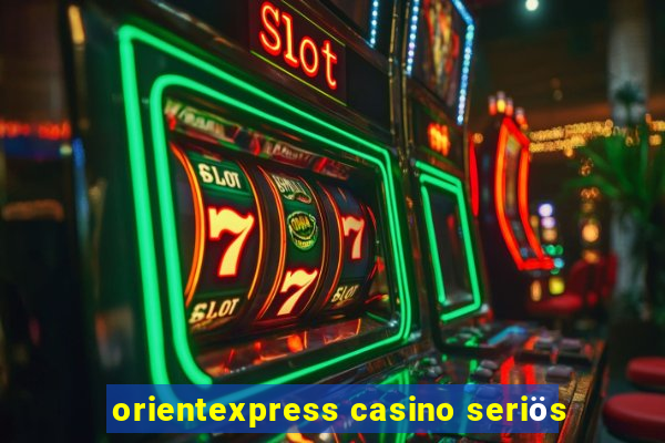 orientexpress casino seriös