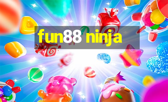 fun88 ninja