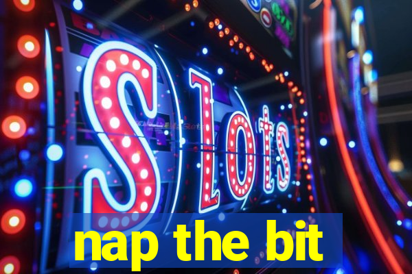 nap the bit