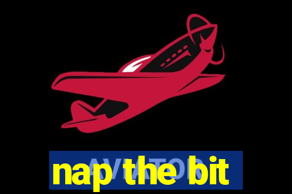 nap the bit