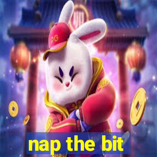 nap the bit