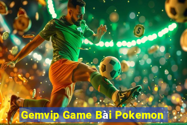 Gemvip Game Bài Pokemon