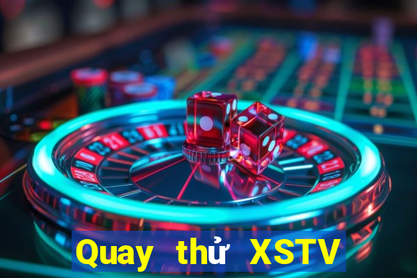 Quay thử XSTV ngày 29