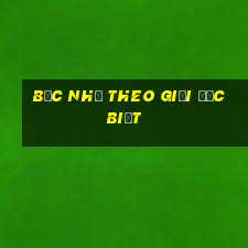 bạc nhớ theo giải đặc biệt