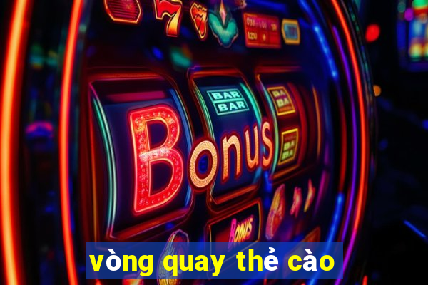 vòng quay thẻ cào