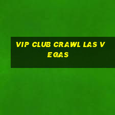 vip club crawl las vegas