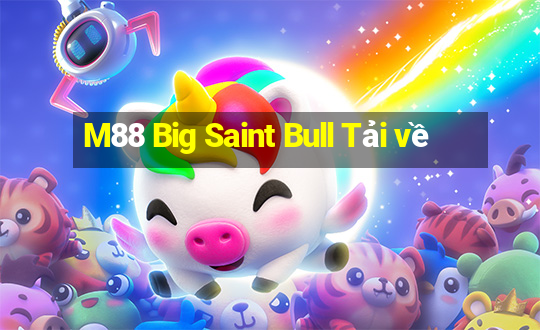 M88 Big Saint Bull Tải về