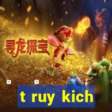 t ruy kich