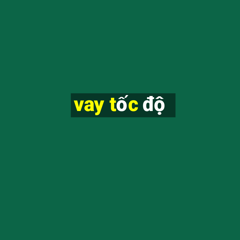 vay tốc độ