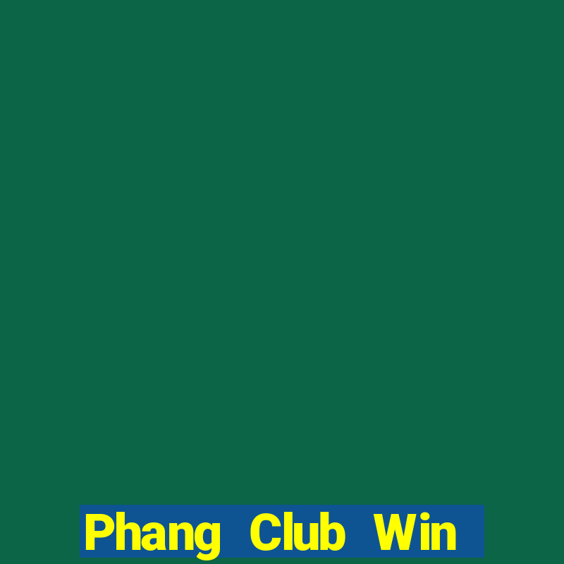 Phang Club Win Game Bài