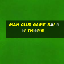 man club game bài đổi thưởng