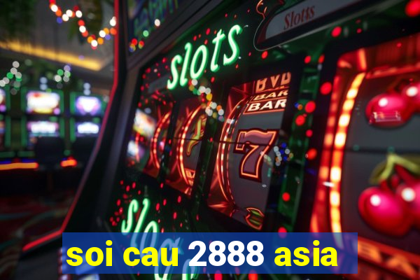 soi cau 2888 asia