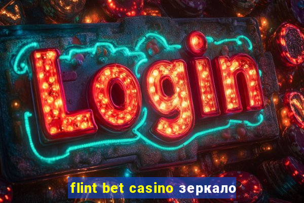 flint bet casino зеркало