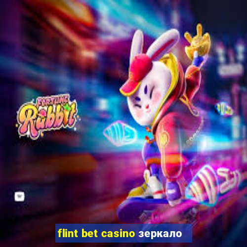 flint bet casino зеркало