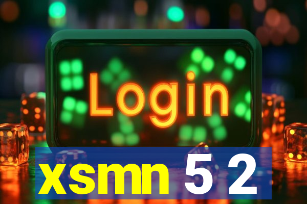 xsmn 5 2