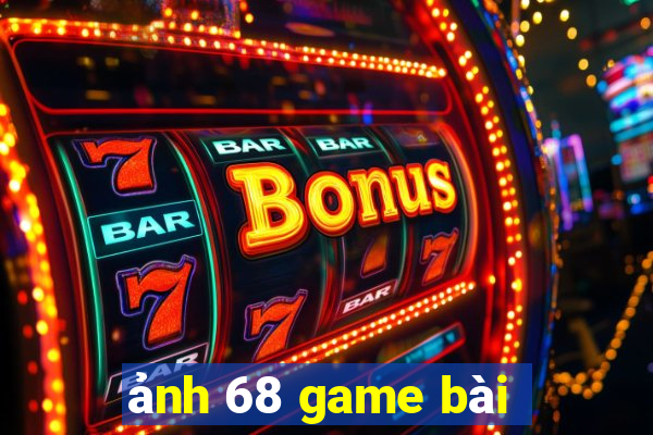 ảnh 68 game bài