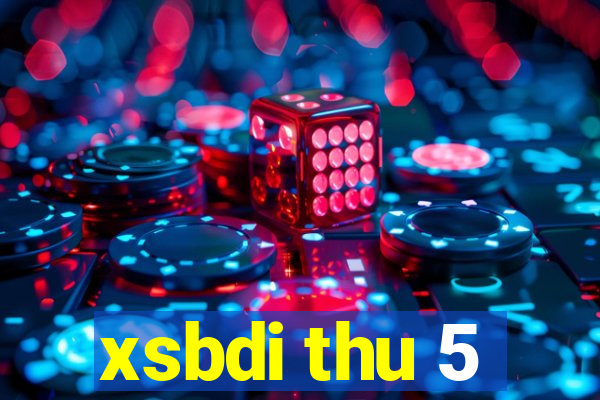 xsbdi thu 5