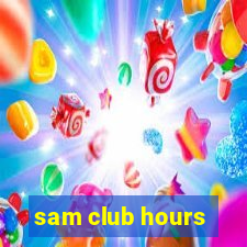 sam club hours