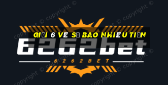 giải 6 vé số bao nhiêu tiền