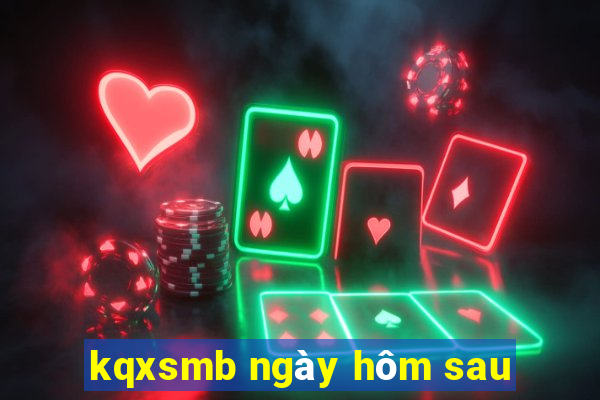 kqxsmb ngày hôm sau