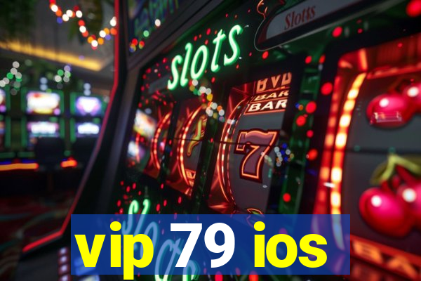 vip 79 ios