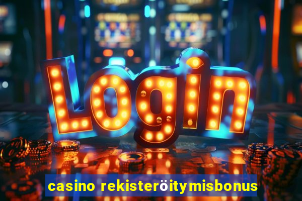 casino rekisteröitymisbonus