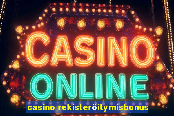 casino rekisteröitymisbonus