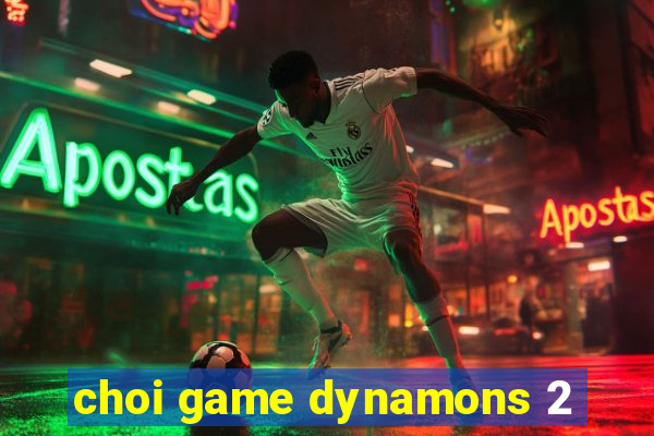 choi game dynamons 2