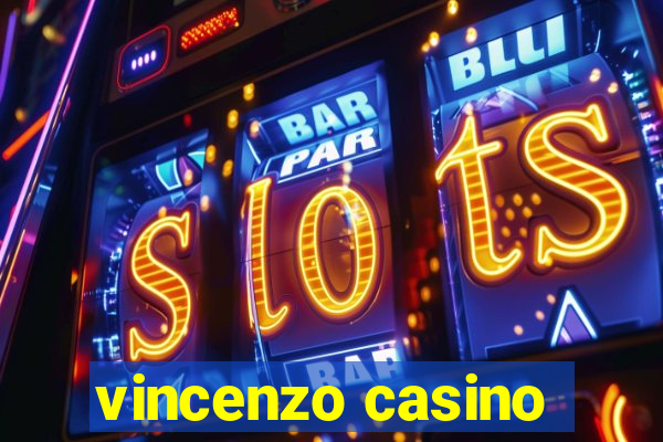 vincenzo casino