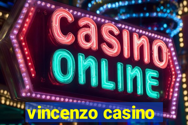 vincenzo casino