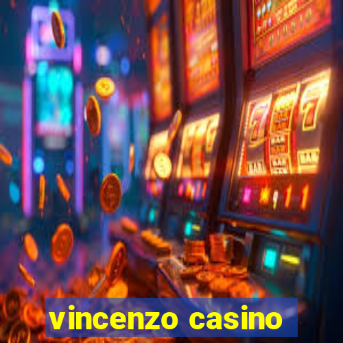 vincenzo casino