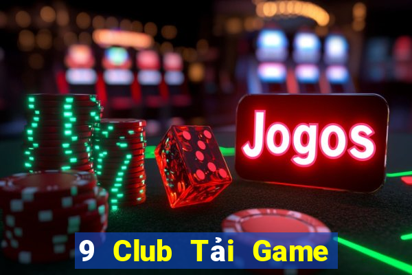 9 Club Tải Game Bài Đổi Thưởng