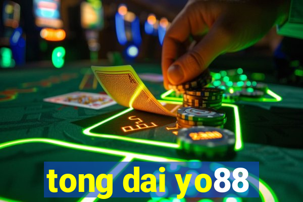 tong dai yo88