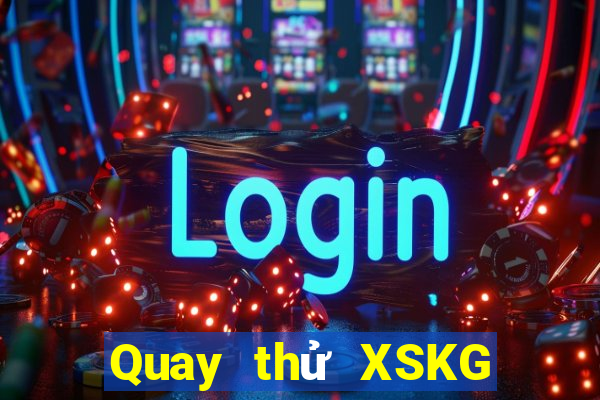 Quay thử XSKG ngày 15