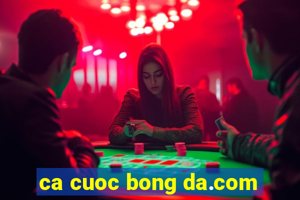 ca cuoc bong da.com