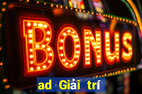 ad Giải trí Tải về