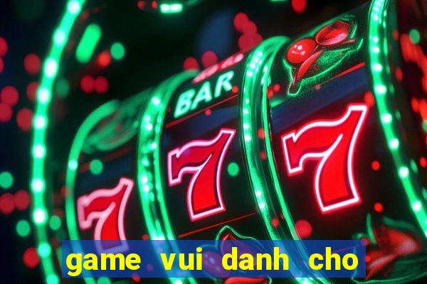 game vui danh cho con gai