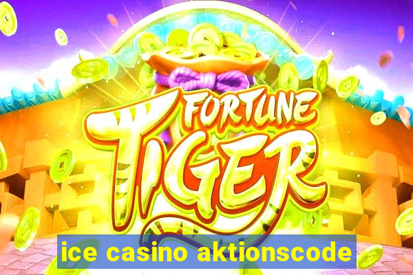 ice casino aktionscode