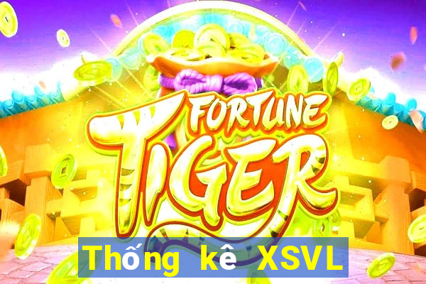 Thống kê XSVL ngày 6