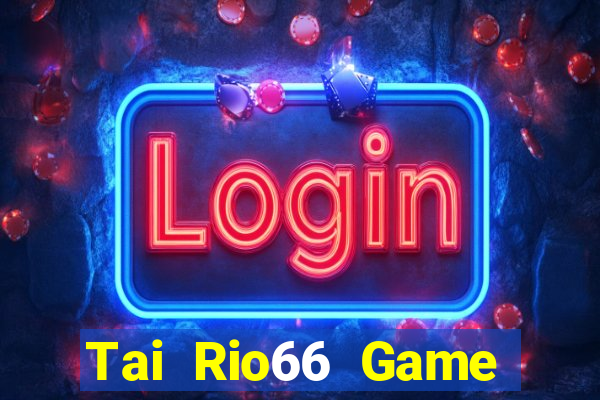 Tai Rio66 Game Bài Online