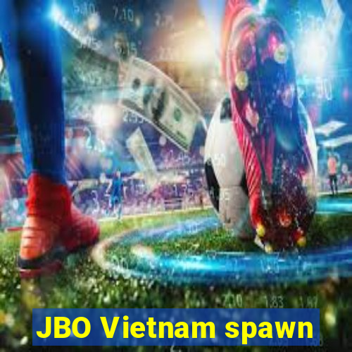 JBO Vietnam spawn