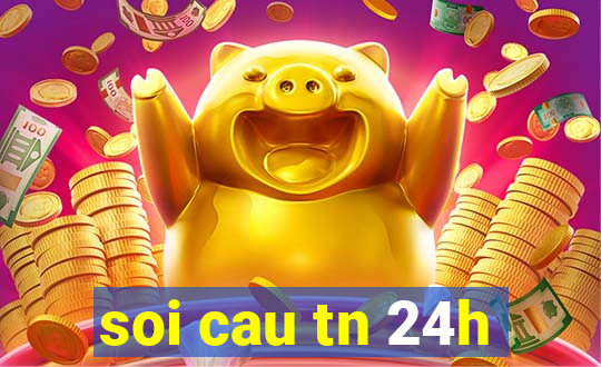 soi cau tn 24h