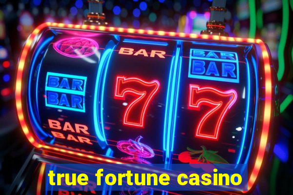 true fortune casino