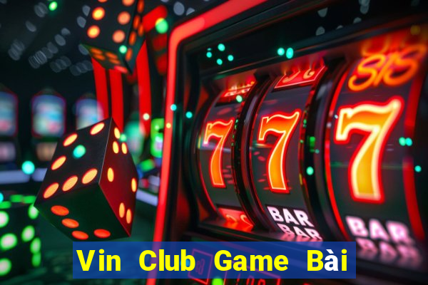 Vin Club Game Bài Tặng Code