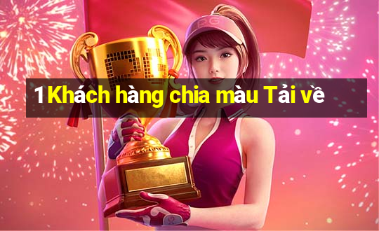 1 Khách hàng chia màu Tải về