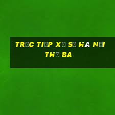 Trực tiếp xổ số hà nội thứ Ba