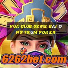 Vua Club Game Bài Ông Trùm Poker